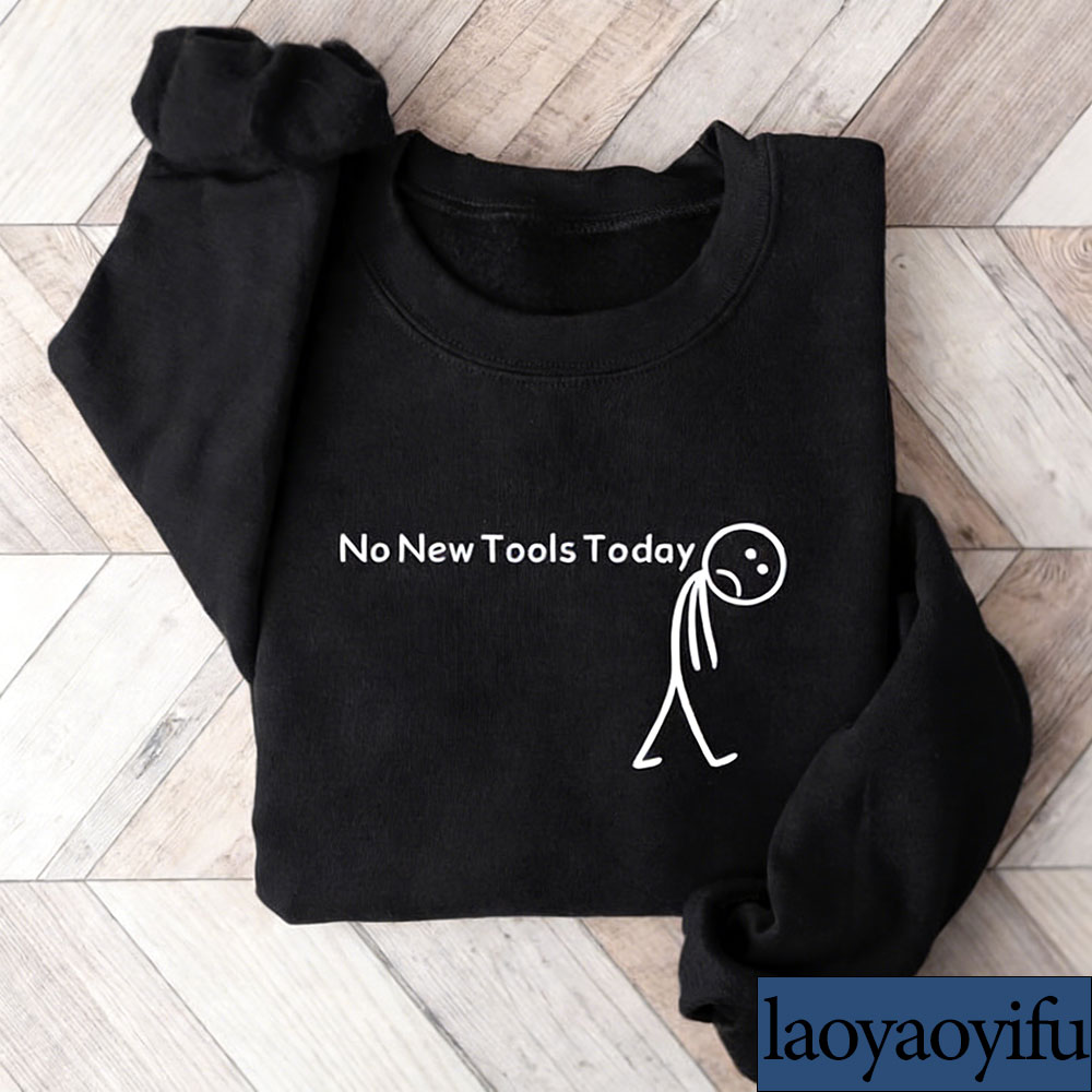 Nee New Tools Today Sweatshirt - Office Tech Gifts recensie en prijs